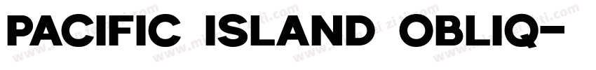 Pacific Island Obliq字体转换